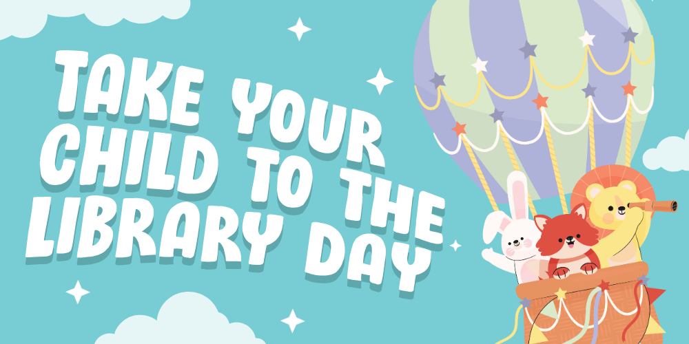 Take Your Child to the Library Day