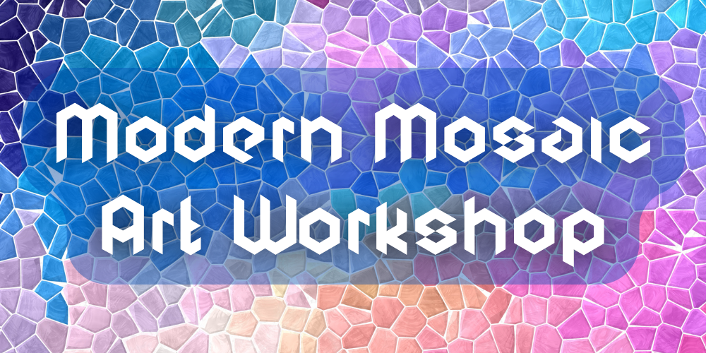 Mosaic art behind Modern Mosaic Art Workshop text