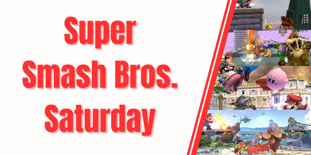 Text that reads Super Smash Bros. Saturday with images of super smash bros media