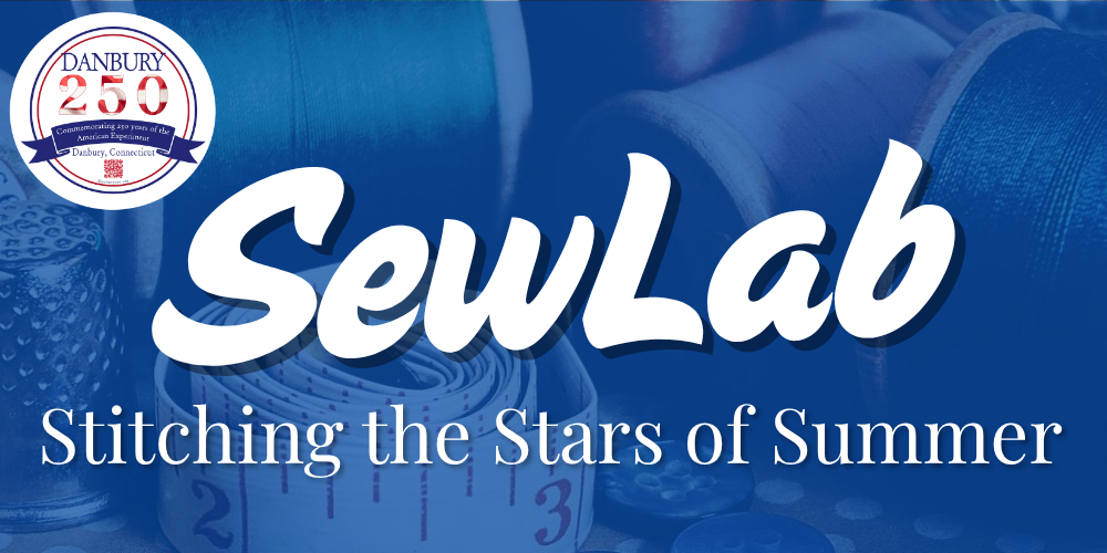 In big font - SewLab, in small font - stitching the stars of summer. 250th Logo in background