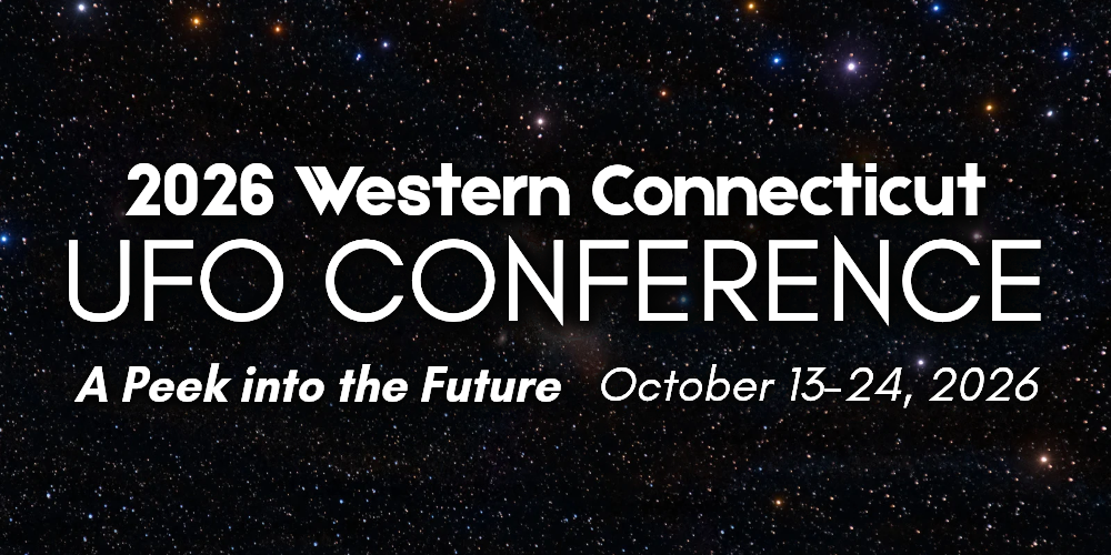 2026 Western Connecticut UFO Conference. A Peek into the Future. October 13-24, 2026